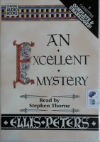 An Excellent Mystery written by Ellis Peters performed by Stephen Thorne on Cassette (Unabridged)